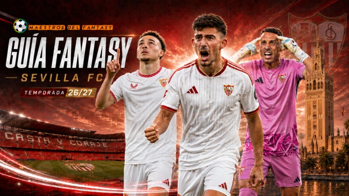 Guía Fantasy del Sevilla FC 2026/27: plantilla, once tipo y jugadores recomendables. Actualizado 1º parón.